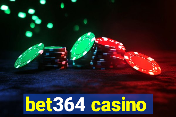 bet364 casino